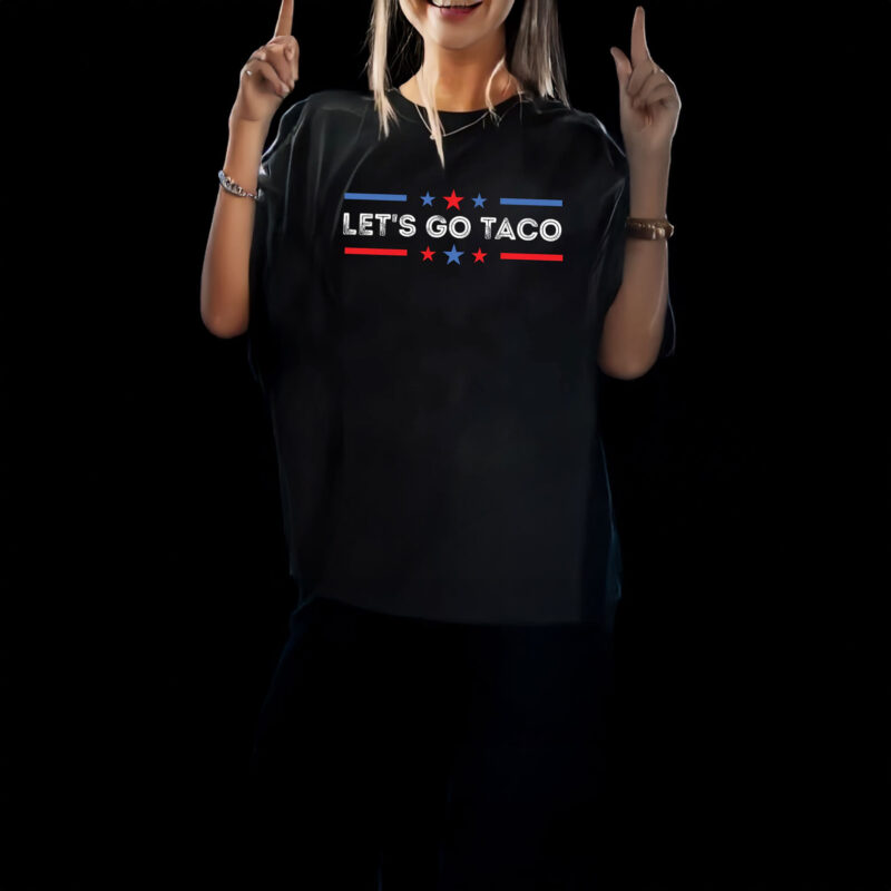 Funny Anti Trump Taco Shirt Design, Let's Go Taco