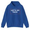 Let's Go TACO Hoodie Shirt