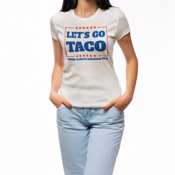 Let's Go Taco Political Statement T-Shirt