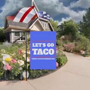 Let's Go Taco Trump Always Chickens Out Protest Flag