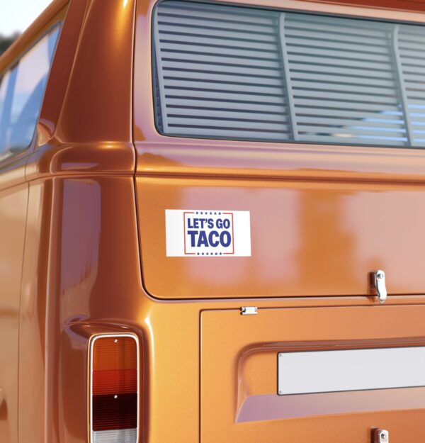Let’s go TACO – Trump Always Chickens Out Bumper Stickers