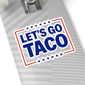 Let’s go TACO – Trump Always Chickens Out Stickers