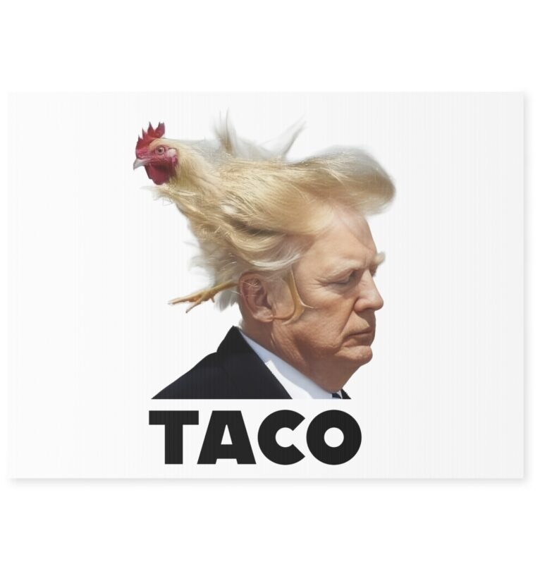 TACO Trump Always Chickens Out Yard Sign