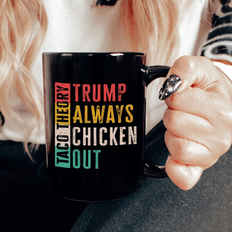 Taco Theory - Trumps Always Chicken Out, Anti Trump 2025 Mug