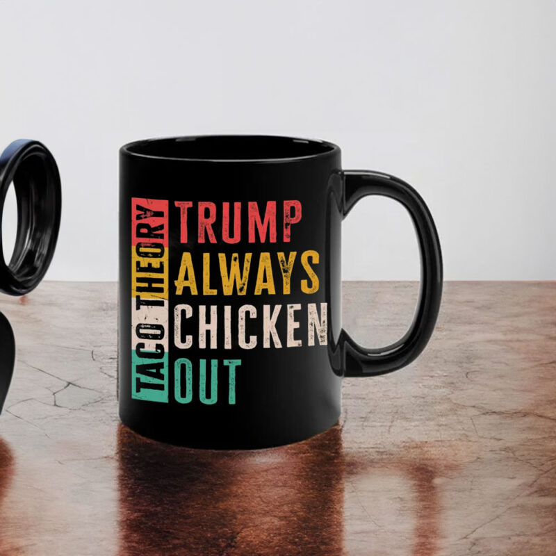 Taco Theory - Trumps Always Chicken Out, Anti Trump 2025 Mug