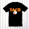 Taco Trump Always Chickens Out Funny Shirt