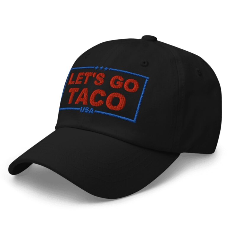 Trump Always Chickens Out – Let’s go TACO Hat