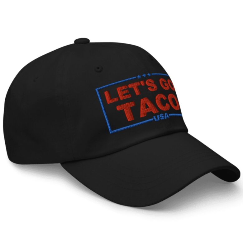 Trump Always Chickens Out – Let’s go TACO Hat