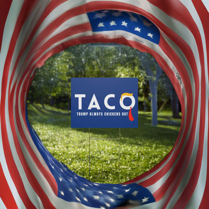 Trump Taco Trade Sign, Trump Always Chickens Out Humorous Political Yard Sign