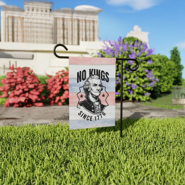 4th of July 4th Garden Flag, Funny No Kings Since 1776 Garden Flag
