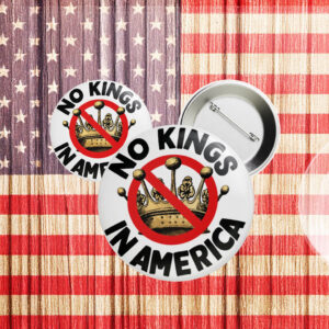 Anti-Authoritarian Pin with Crown Symbol, No Kings in America Protest Button