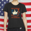 Anti-Authoritarian Protest Tee, Anti-MAGA Political Graphic, No Kings in America Shirt