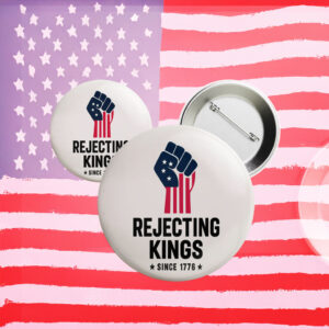 Anti Authoritarianism Pin, Anti Maga Pin, Rejecting Kings Pin Button