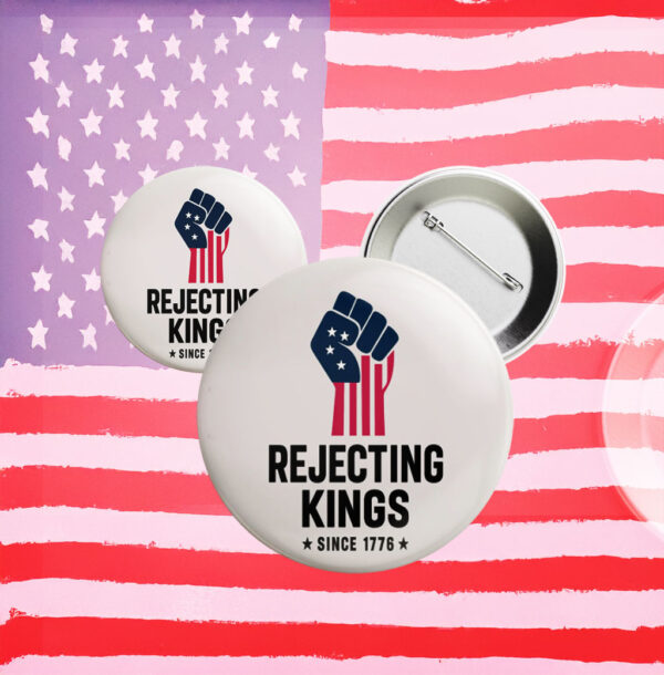 Anti Authoritarianism Pin, Anti Maga Pin, Rejecting Kings Pin Button
