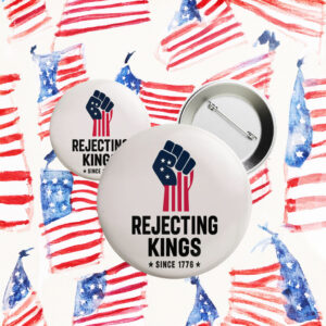 Anti Authoritarianism Pin, Anti Maga Pin, Rejecting Kings Pin Button
