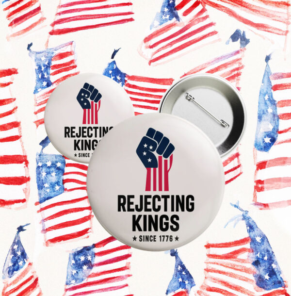 Anti Authoritarianism Pin, Anti Maga Pin, Rejecting Kings Pin Button
