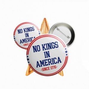 Anti Fascism MAGA Republican Oligarchy, No Kings In America Anti Trump Pin Button