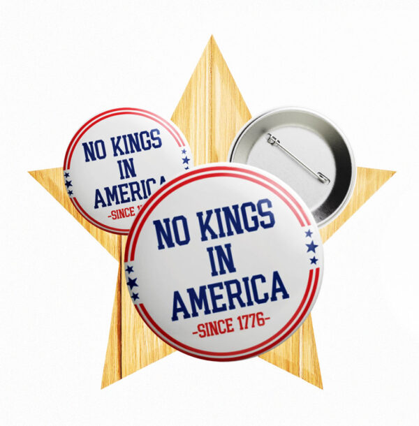 Anti Fascism MAGA Republican Oligarchy, No Kings In America Anti Trump Pin Button