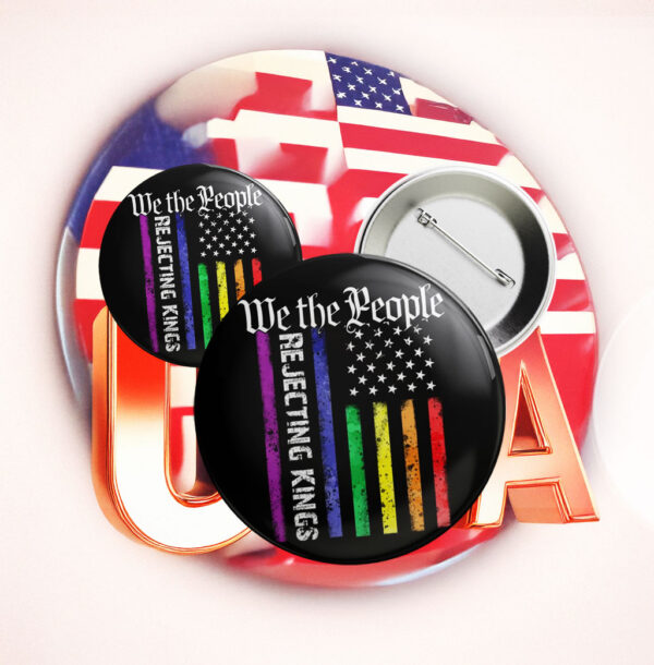 Anti Fascism MAGA Republican Oligarchy, Rejecting Kings Since 1776 Pin Button