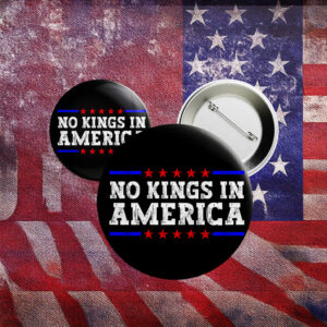 Anti-MAGA Leftist Lapel Badge, No Kings in America Button – Anti-Fascism Political Pin