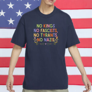Anti-MAGA Protest Tee, No Kings No Fascists No Tyrants No Nazis Shirt