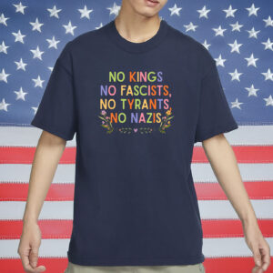 Anti-MAGA Protest Tee, No Kings No Fascists No Tyrants No Nazis Shirt