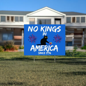 Anti Maga Sign, No Kings in America Yard Sign,Protest Black Cat Yard Sign