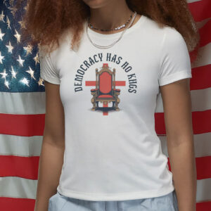 Anti-Monarchy Political Statement Tee, Democracy Has No Kings Shirt