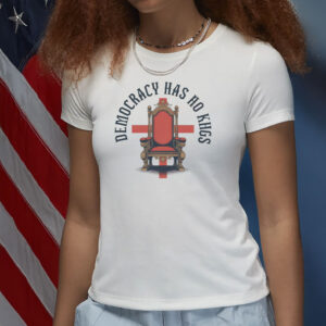 Anti-Monarchy Political Statement Tee, Democracy Has No Kings Shirt
