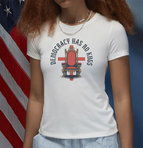 Anti-Monarchy Political Statement Tee, Democracy Has No Kings Shirt