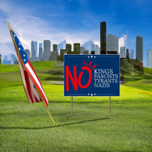 Anti Oligarchy, No Kings Yard Sign, Anti Trump, Anti Fascists Yard Sign