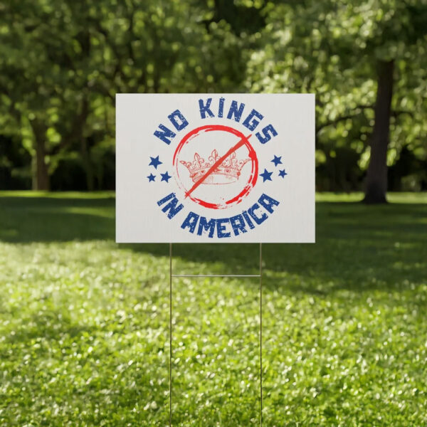 Anti-Trump, Anti-Fascist Protest-No Kings in America Yard Sign