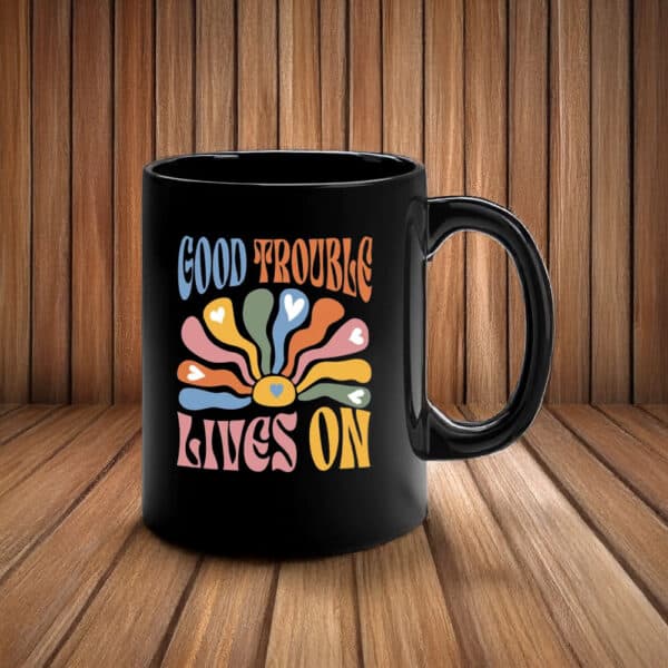 Anti-Trump, Boho Good Trouble Lives On Mug