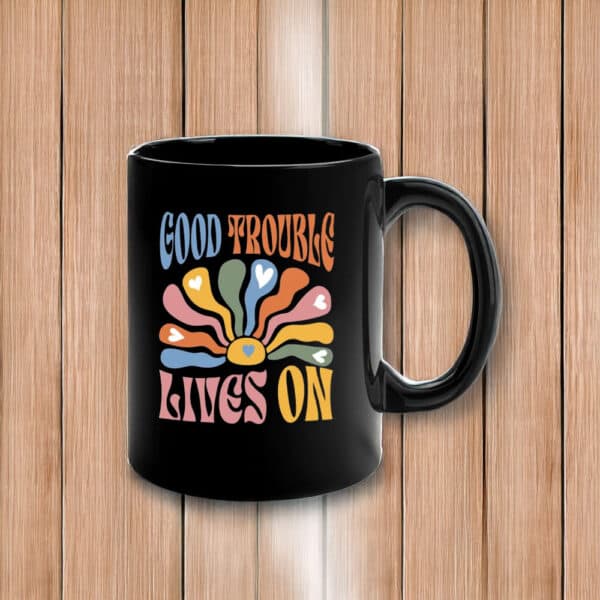 Anti-Trump, Boho Good Trouble Lives On Mug