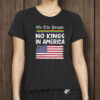 Anti-Trump LGBTQ+ Pride Protest Tee, We The People – No Kings in America Shirt