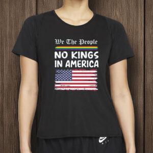 Anti-Trump LGBTQ+ Pride Protest Tee, We The People – No Kings in America Shirt