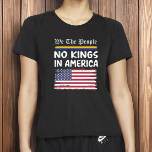 Anti-Trump LGBTQ+ Pride Protest Tee, We The People – No Kings in America Shirt