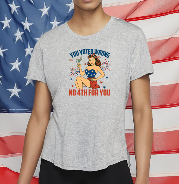 Anti-Trump Patriotic Pin-Up Protest Tee, You Voted Wrong No 4th For You Shirt