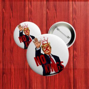Anti-Trump Political Button for Activists & Protest, No Kings in America Pin