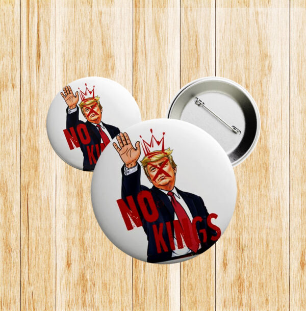 Anti-Trump Political Button for Activists & Protest, No Kings in America Pin