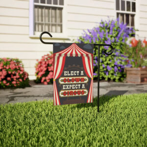 Anti Trump Political Circus Banner, Elect a Clown Expect a Circus Garden Flag