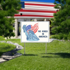 Anti Trump Political Protest Sign, No Kings in America Yard Sign