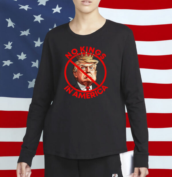 Anti-Trump Political Protest Tee, Rejecting Tyranny Since 1776, No Kings in America Shirt