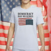 Anti-Trump Protest Tee with Upside-Down American Flag, Democracy Has No Kings Shirt