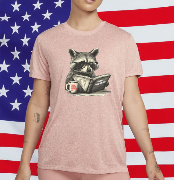 Anti Trump TACO Trump Always Chickens Out Trump Protest T-Shirt