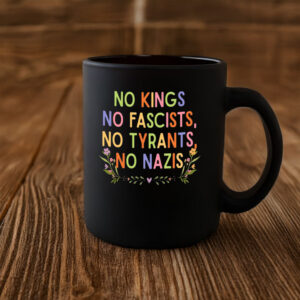 Anti Tyrants & Nazis Cup, No Kings No Fascists Mug