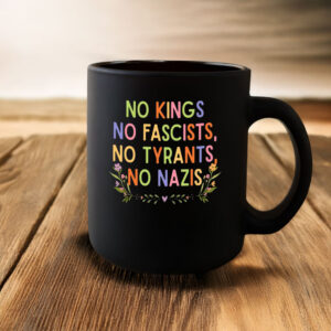 Anti Tyrants & Nazis Cup, No Kings No Fascists Mug