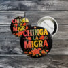Chinga La Migra Button – Floral Anti-ICE Pin
