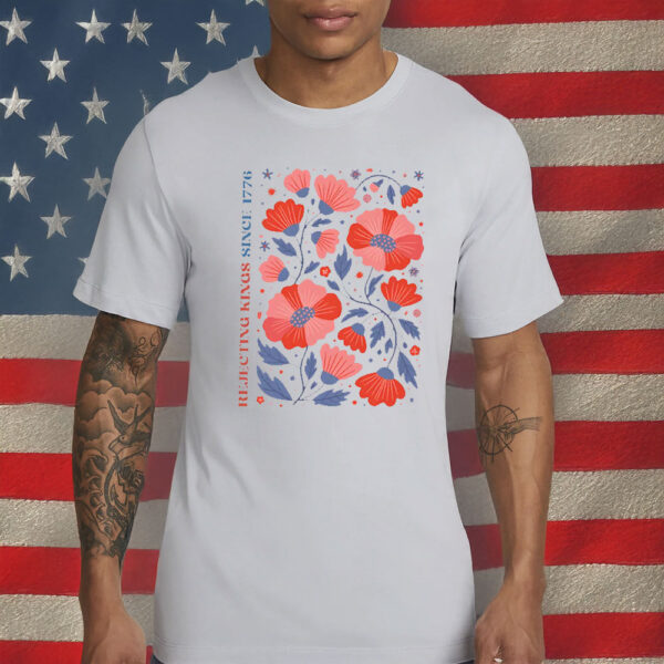 Comfort Colors, Liberal 4th of July Tee, Rejecting Kings Since 1776 Floral Patriotic T-Shirt