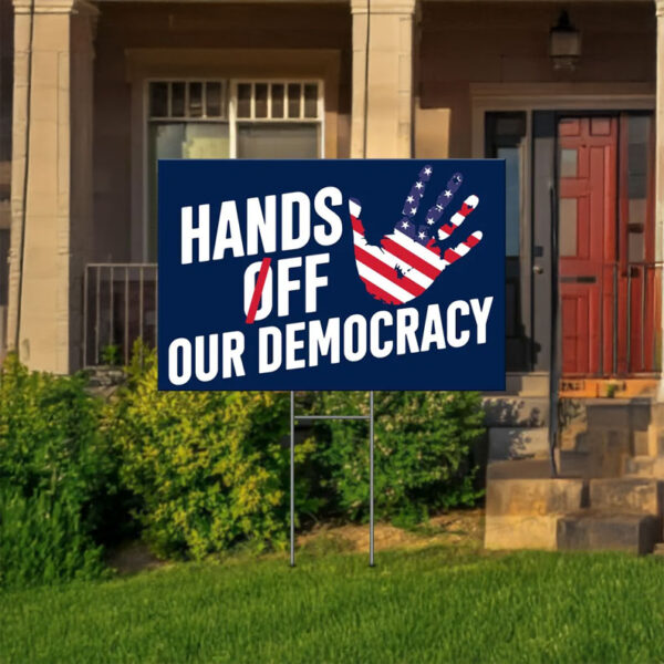 Defend Freedom, Reject Oligarchy, Hands Off Our Democracy Yard Sign